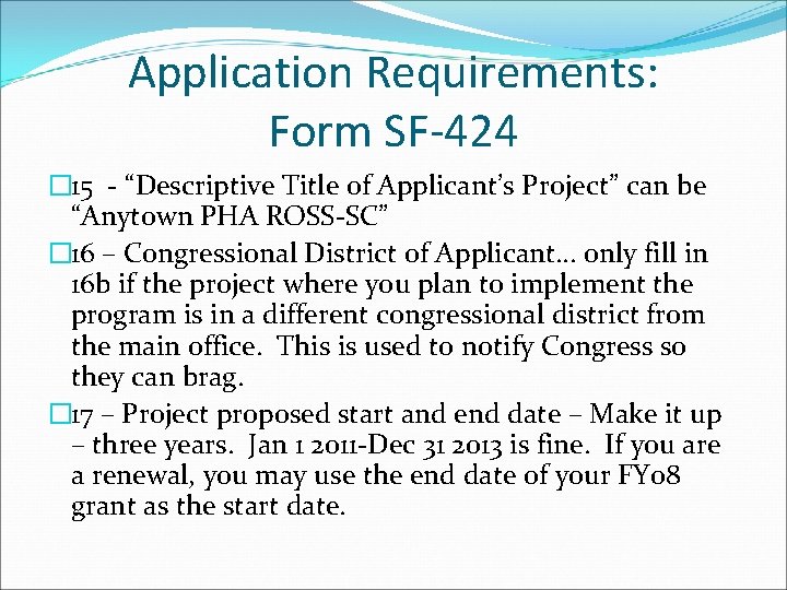 Application Requirements: Form SF-424 � 15 - “Descriptive Title of Applicant’s Project” can be