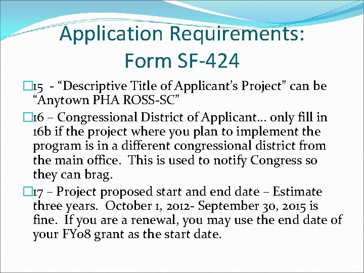 Application Requirements: Form SF-424 � 15 - “Descriptive Title of Applicant’s Project” can be