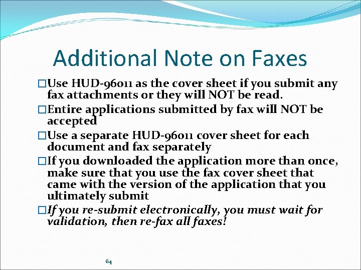 Additional Note on Faxes �Use HUD-96011 as the cover sheet if you submit any