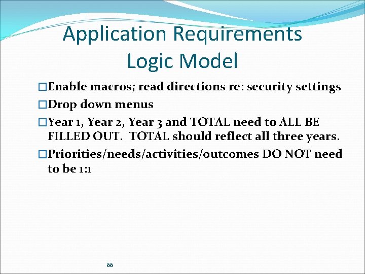 Application Requirements Logic Model �Enable macros; read directions re: security settings �Drop down menus