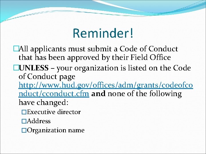 Reminder! �All applicants must submit a Code of Conduct that has been approved by