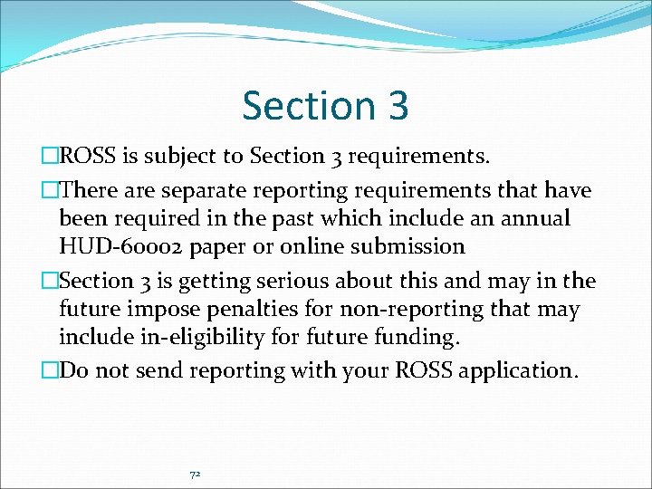 Section 3 �ROSS is subject to Section 3 requirements. �There are separate reporting requirements