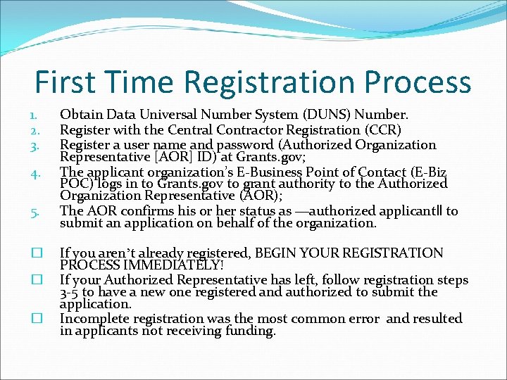 First Time Registration Process 1. 2. 3. 4. 5. � � � Obtain Data