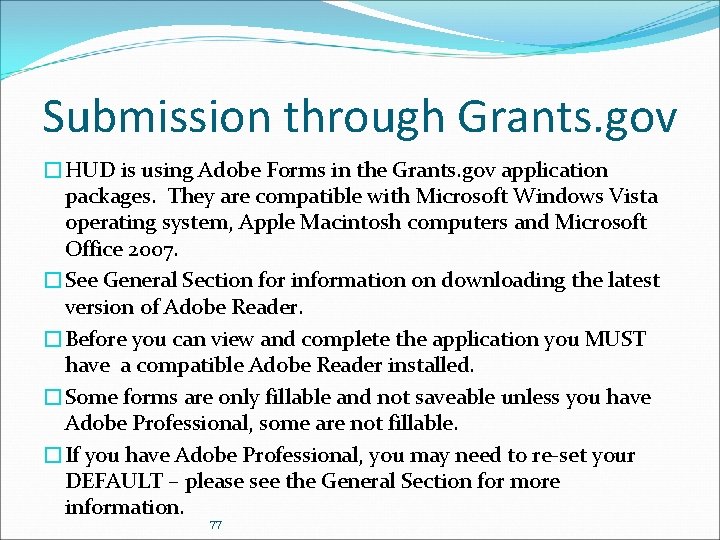 Submission through Grants. gov �HUD is using Adobe Forms in the Grants. gov application