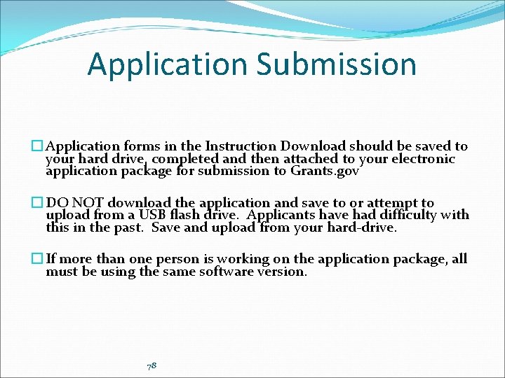 Application Submission � Application forms in the Instruction Download should be saved to your