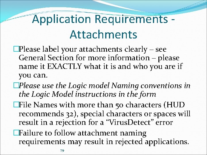 Application Requirements Attachments �Please label your attachments clearly – see General Section for more