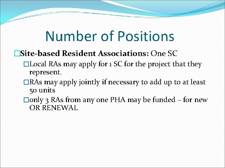 Number of Positions �Site-based Resident Associations: One SC �Local RAs may apply for 1