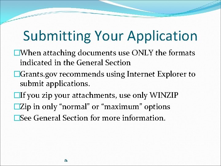 Submitting Your Application �When attaching documents use ONLY the formats indicated in the General