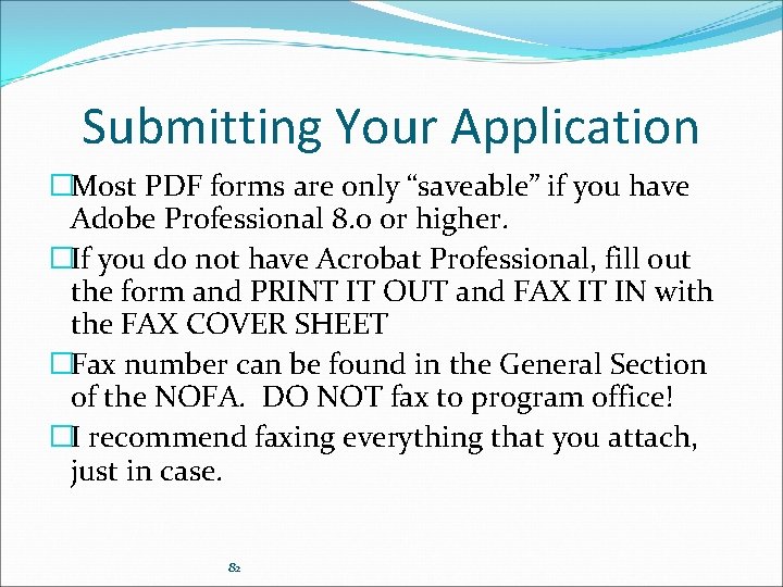 Submitting Your Application �Most PDF forms are only “saveable” if you have Adobe Professional