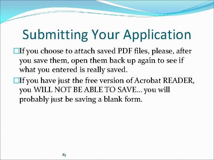 Submitting Your Application �If you choose to attach saved PDF files, please, after you
