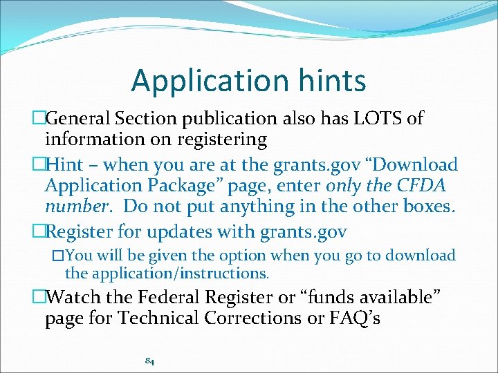 Application hints �General Section publication also has LOTS of information on registering �Hint –