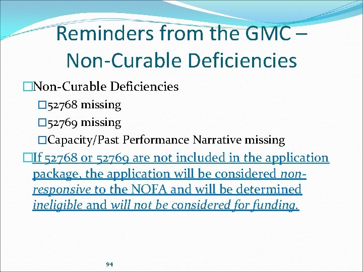 Reminders from the GMC – Non-Curable Deficiencies � 52768 missing � 52769 missing �Capacity/Past