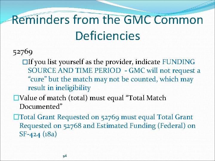 Reminders from the GMC Common Deficiencies 52769 �If you list yourself as the provider,