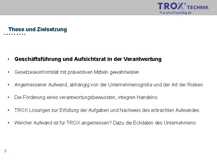 These und Zielsetzung • Geschäftsführung und Aufsichtsrat in der Verantwortung 2 • Gesetzeskonformität mit