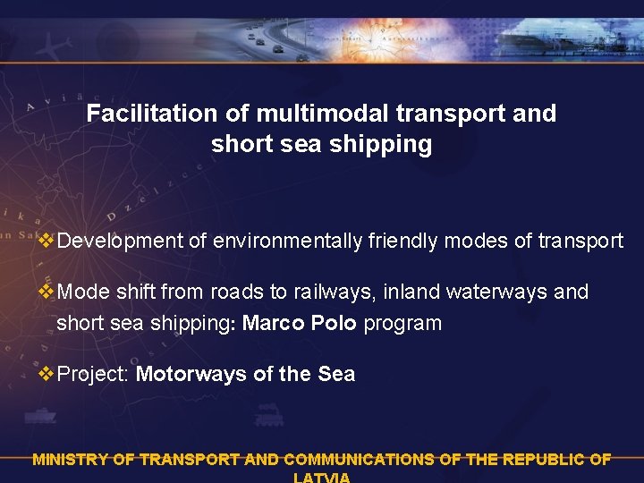 Facilitation of multimodal transport and short sea shipping v. Development of environmentally friendly modes