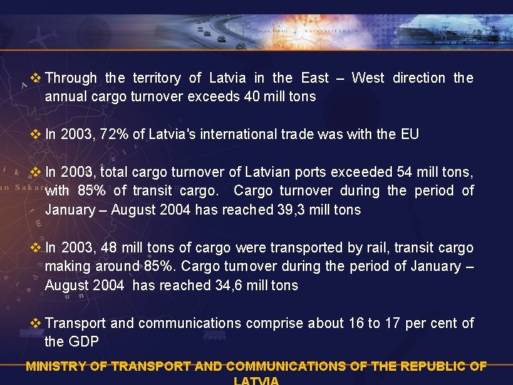 v Through the territory of Latvia in the East – West direction the annual