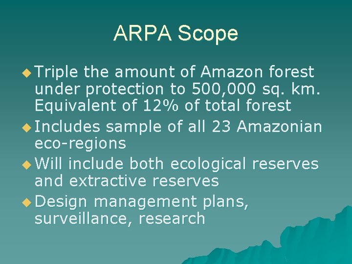 ARPA Scope u Triple the amount of Amazon forest under protection to 500, 000