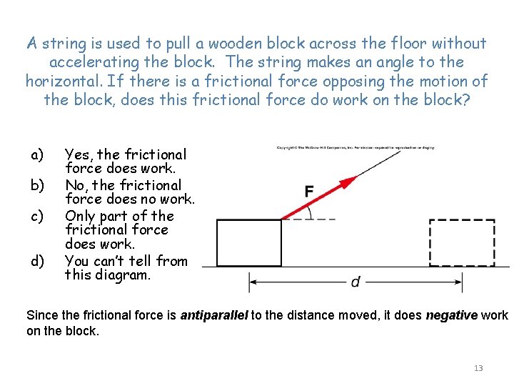 A string is used to pull a wooden block across the floor without accelerating