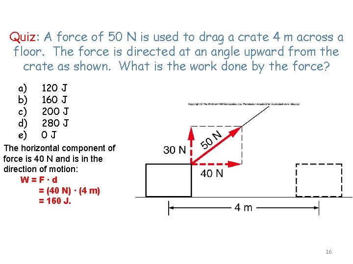 Quiz: A force of 50 N is used to drag a crate 4 m