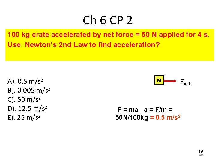 Ch 6 CP 2 100 kg crate accelerated by net force = 50 N