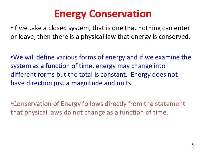 Energy Conservation • If we take a closed system, that is one that nothing