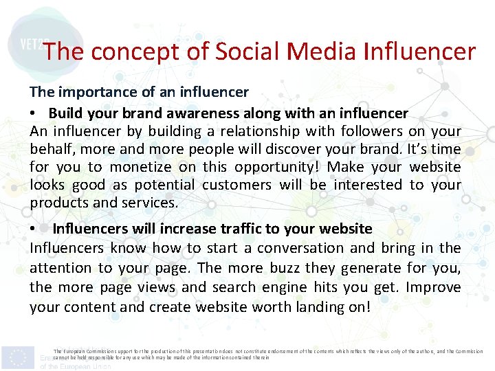 The concept of Social Media Influencer The importance of an influencer • Build your