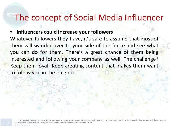 The concept of Social Media Influencer • Influencers could increase your followers Whatever followers