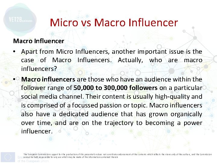 Micro vs Macro Influencer • Apart from Micro Influencers, another important issue is the