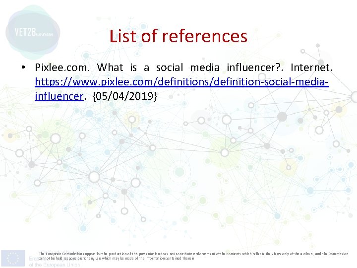 List of references • Pixlee. com. What is a social media influencer? . Internet.