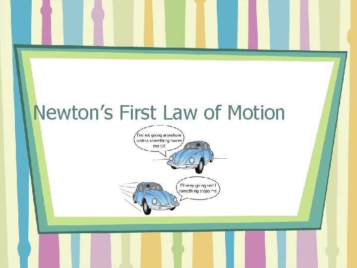 Newton’s First Law of Motion 