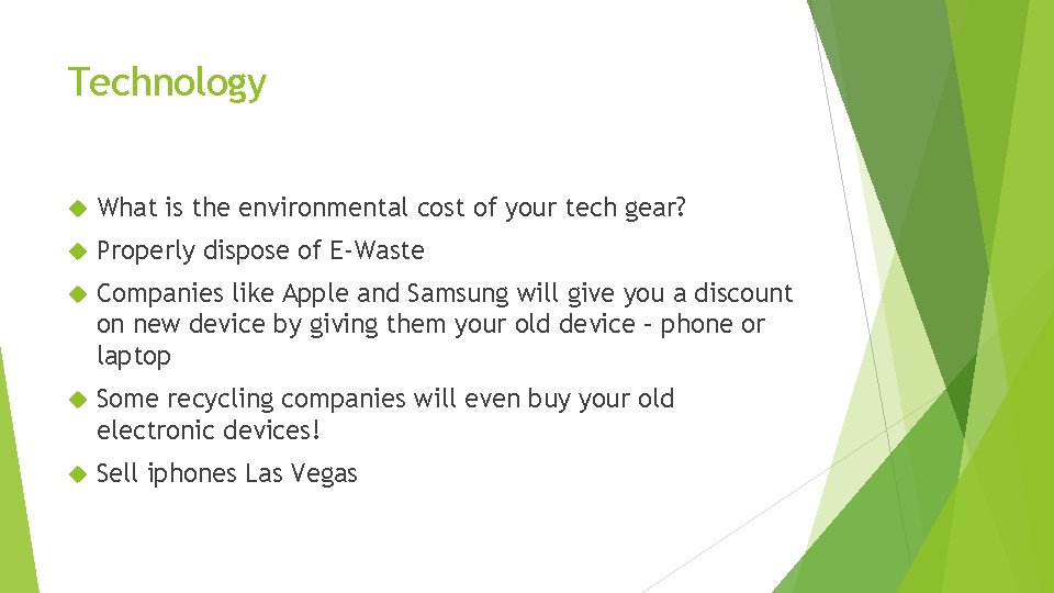 Technology What is the environmental cost of your tech gear? Properly dispose of E-Waste