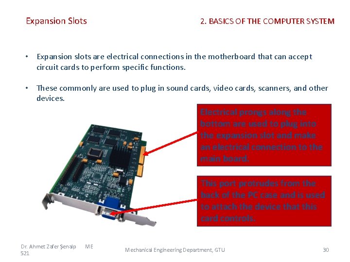 Expansion Slots 2. BASICS OF THE COMPUTER SYSTEM • Expansion slots are electrical connections