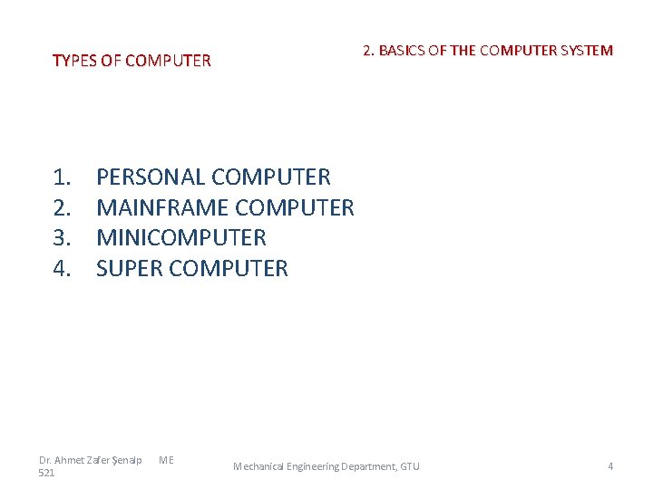 2. BASICS OF THE COMPUTER SYSTEM TYPES OF COMPUTER 1. 2. 3. 4. PERSONAL