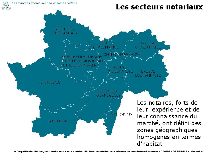 Les marchés immobiliers en quelques chiffres Les secteurs notariaux Les notaires, forts de leur