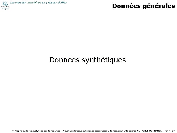 Les marchés immobiliers en quelques chiffres Données générales Données synthétiques 63 « Propriété de