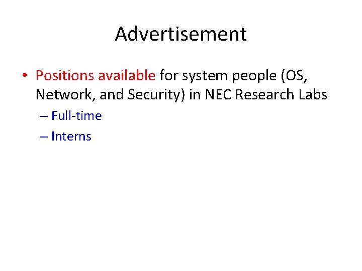 Advertisement • Positions available for system people (OS, Network, and Security) in NEC Research