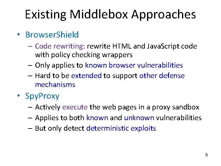 Existing Middlebox Approaches • Browser. Shield – Code rewriting: rewrite HTML and Java. Script