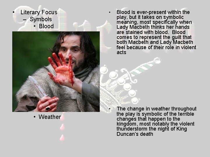  • Literary Focus – Symbols • Blood • Weather • Blood is ever-present