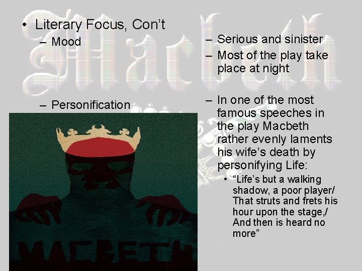  • Literary Focus, Con’t – Mood – Serious and sinister – Most of