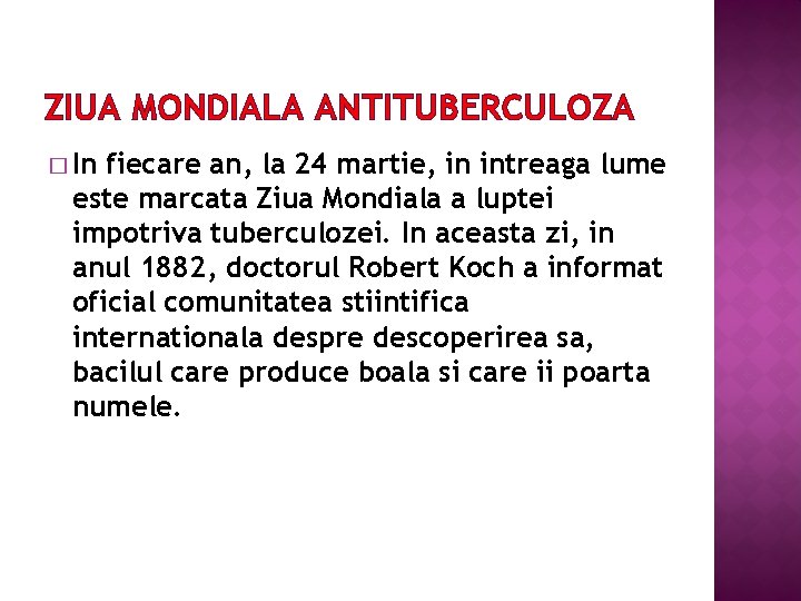 ZIUA MONDIALA ANTITUBERCULOZA � In fiecare an, la 24 martie, in intreaga lume este