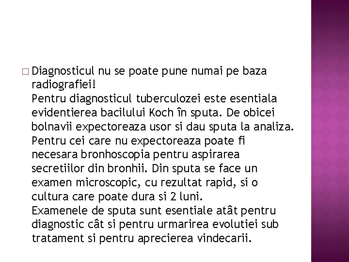 � Diagnosticul nu se poate pune numai pe baza radiografiei! Pentru diagnosticul tuberculozei este