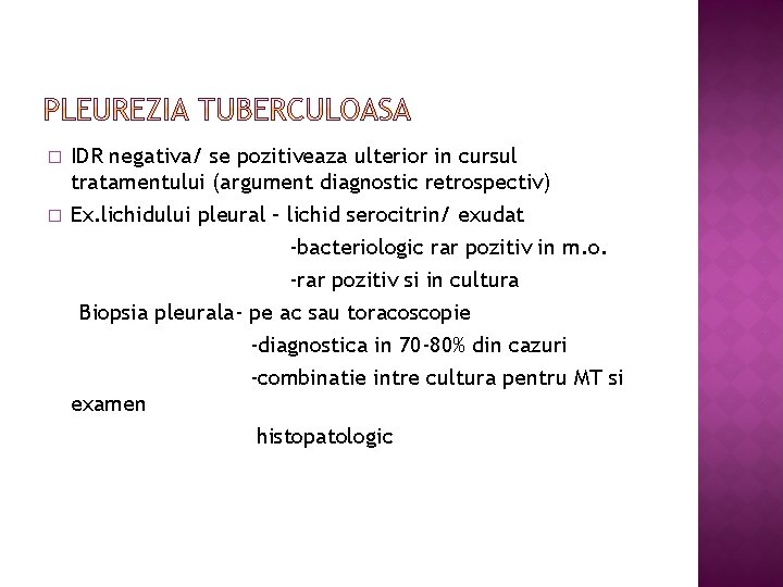 � � IDR negativa/ se pozitiveaza ulterior in cursul tratamentului (argument diagnostic retrospectiv) Ex.