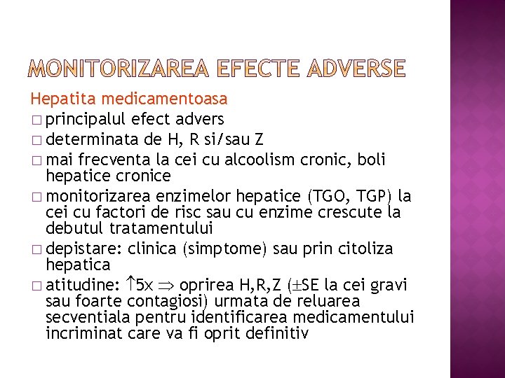 Hepatita medicamentoasa � principalul efect advers � determinata de H, R si/sau Z �