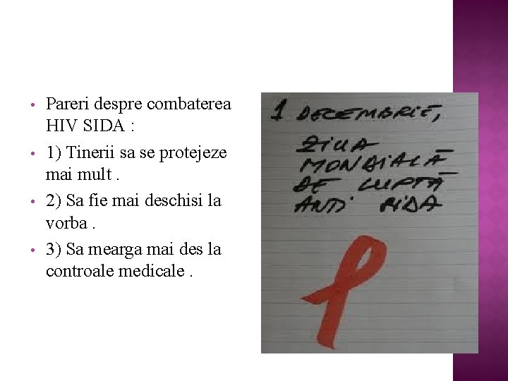  • • Pareri despre combaterea HIV SIDA : 1) Tinerii sa se protejeze