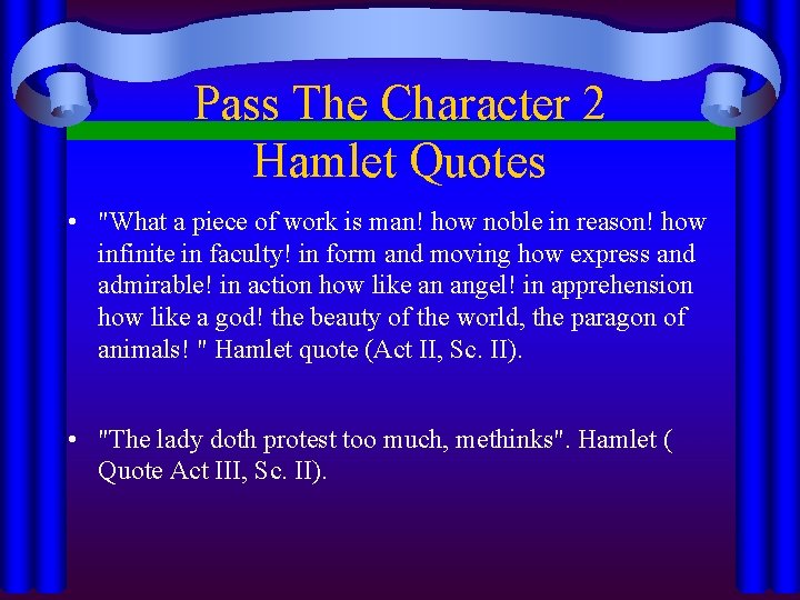 Pass The Character 2 Hamlet Quotes • "What a piece of work is man!