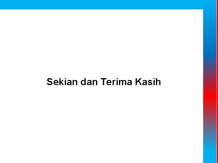 Sekian dan Terima Kasih 