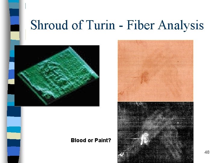 Shroud of Turin - Fiber Analysis Blood or Paint? 48 Shroud of Turin - Fiber Analysis Blood or Paint? 48