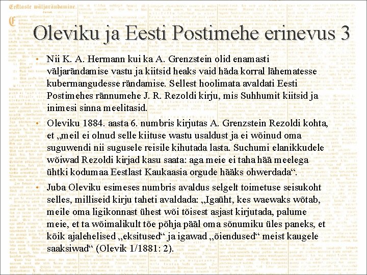 Oleviku ja Eesti Postimehe erinevus 3 Nii K. A. Hermann kui ka A. Grenzstein