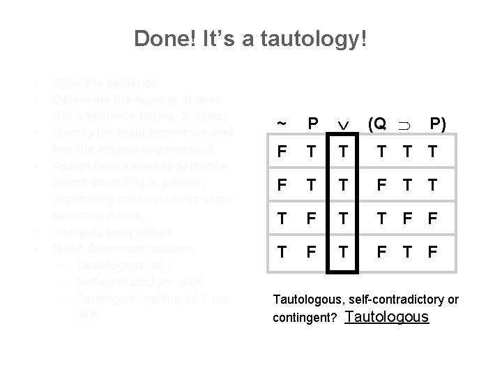 Done! It’s a tautology! • • • Write the sentence Determine the number of