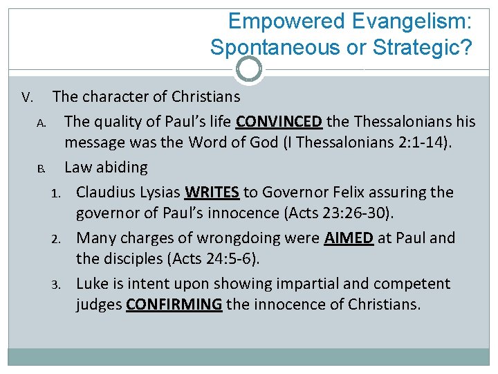 Empowered Evangelism: Spontaneous or Strategic? V. The character of Christians A. The quality of